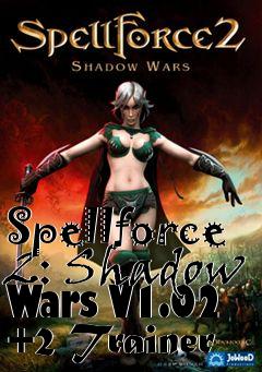 Box art for Spellforce
2: Shadow Wars V1.02 +2 Trainer