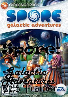 Box art for Spore:
            Galactic Adventures V1.5 Trainer