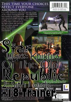 Box art for Star
      Wars: Knights Of The Old Republic 2: Sith Lords +18 Trainer
