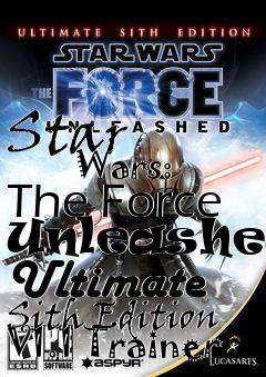 Box art for Star
            Wars: The Force Unleashed- Ultimate Sith Edition V1.1 Trainer