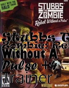 Box art for Stubbs
The Zombie: Rebel Without A Pulse +4 Trainer