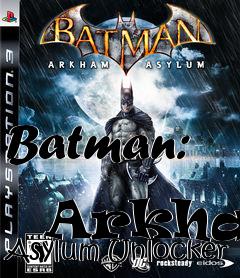 Box art for Batman:
            Arkham Asylum Unlocker