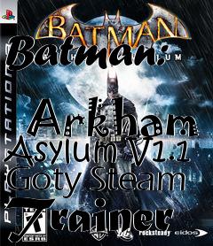 Box art for Batman:
            Arkham Asylum V1.1 Goty Steam Trainer