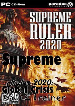 Box art for Supreme
            Ruler 2020: Global Crisis V6.5.2 Trainer