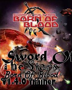 Box art for Sword
Of The Stars: Born Of Blood V1.4.0 Trainer