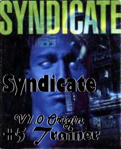 Box art for Syndicate
            V1.0 Origin +5 Trainer