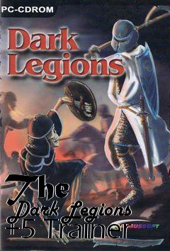 Box art for The
      Dark Legions +5 Trainer