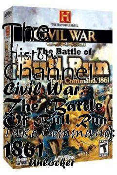 Box art for The
      History Channel: Civil War: The Battle Of Bull Run- Take Command: 1861
            Unlocker