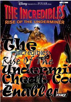 Box art for The
            Incredibles: Rise Of The Underminer Cheat Code Enabler