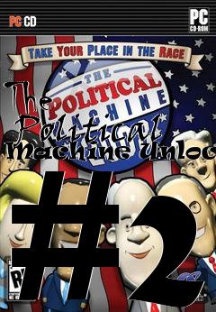 Box art for The
      Political Machine Unlocker #2