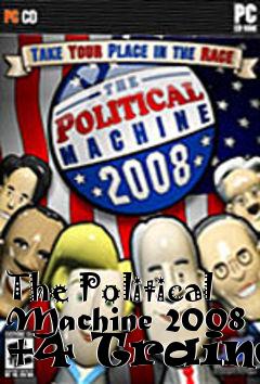Box art for The
Political Machine 2008 +4 Trainer