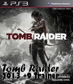 Box art for Tomb
Raider 2013 +9 Trainer