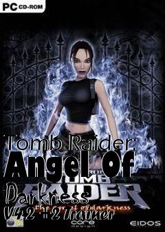 Box art for Tomb
Raider: Angel Of Darkness V4.2 +2 Trainer