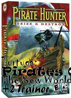 Box art for Tortuga:
Pirates Of The New World +2 Trainer