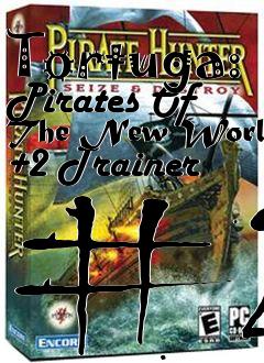 Box art for Tortuga:
Pirates Of The New World +2 Trainer #2