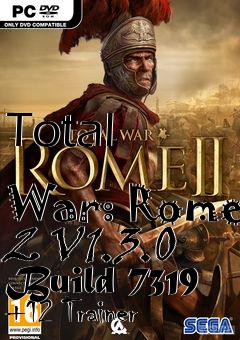 Box art for Total
            War: Rome 2 V1.3.0 Build 7319 +12 Trainer