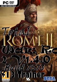 Box art for Total
            War: Rome 2 V1.4.0 Build 7573 +13 Trainer