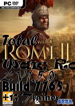 Box art for Total
            War: Rome 2 V1.5.0 Build 7765 +13 Trainer