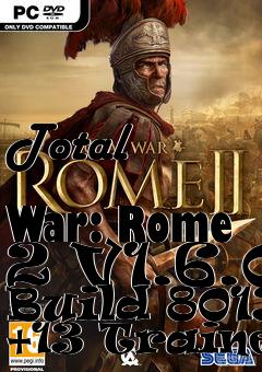 Box art for Total
            War: Rome 2 V1.6.0 Build 8013 +13 Trainer