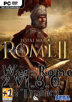 Box art for Total
            War: Rome 2 V1.8.0 +15 Trainer