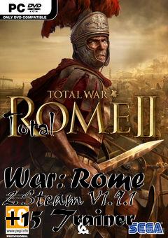 Box art for Total
            War: Rome 2 Steam V1.9.1 +15 Trainer