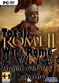 Box art for Total
            War: Rome 2 V1.14.0 Build 12540 +15 Trainer