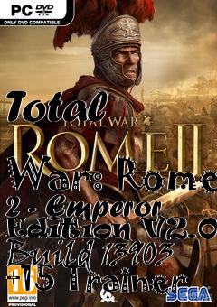 Box art for Total
            War: Rome 2 - Emperor Edition V2.0.0 Build 13903 +15 Trainer