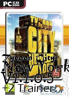 Box art for Tycoon
City: New York V1.1.0.5 +2 Trainer