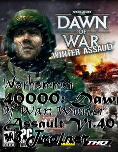 Box art for Warhammer
40000: Dawn Of War: Winter Assault V1.40 +3 Trainer