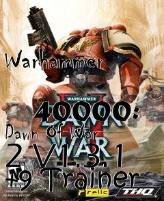 Box art for Warhammer
            40000: Dawn Of War 2 V1.3.1 +9 Trainer