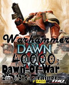 Box art for Warhammer
            40000: Dawn Of War 2 V2.3 Trainer