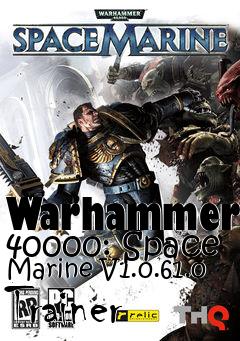 Box art for Warhammer
40000: Space Marine V1.0.61.0 Trainer