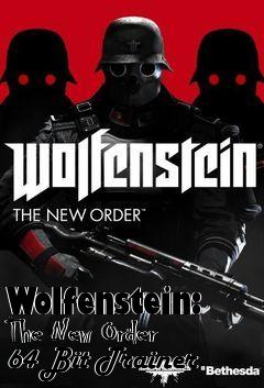 Box art for Wolfenstein:
The New Order 64 Bit Trainer