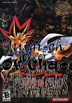 Box art for Yu-gi-oh
      Power Of Chaos: Yugi The Destiny All Cards Unlocker