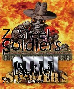 Box art for Z: Steel Soldiers
            Build 95 +2 Trainer