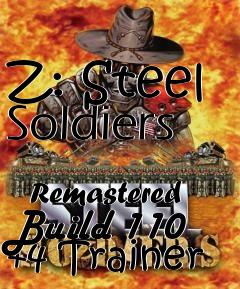 Box art for Z: Steel Soldiers
            Remastered Build 110 +4 Trainer