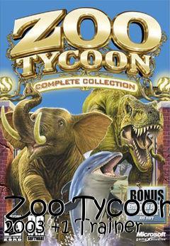 Box art for Zoo
Tycoon 2003 +1 Trainer