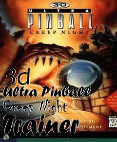Box art for 3d
      Ultra Pinball Creep Night Trainer