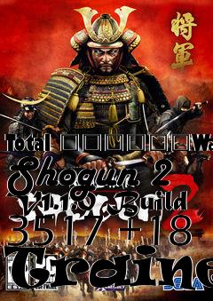 Box art for Total
						War: Shogun 2 V1.1.0 Build 3517 +18 Trainer