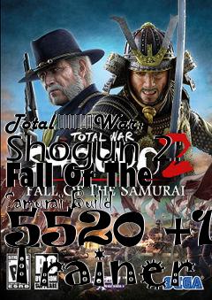 Box art for Total
						War: Shogun 2: Fall Of The Samurai Build 5520 +12 Trainer