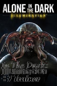 Box art for Alone
            In The Dark: Illumination +7 Trainer