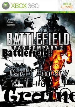Box art for Battlefield:
            Bad Company 2 V1.1 +6 Trainer