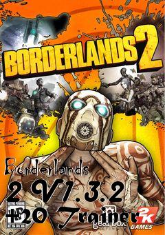 Box art for Borderlands
2 V1.3.2 +20 Trainer