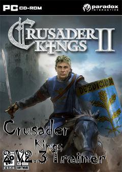 Box art for Crusader
      Kings 2 V2.3 Trainer