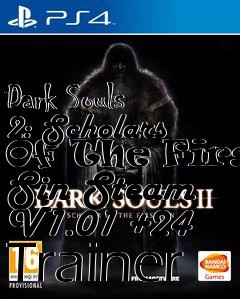 Box art for Dark
Souls 2: Scholars Of The First Sin Steam V1.01 +24 Trainer