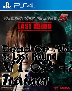 Box art for Dead
Or Alive 5: Last Round V1.02 +2 Trainer