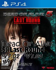 Box art for Dead
Or Alive 5: Last Round V1.02 - V1.04 +9 Trainer
