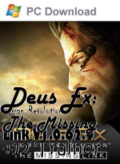 Box art for Deus
Ex: Human Revolution- The Missing Link V1.0.62.9 +12 Trainer