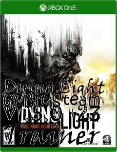 Box art for Dying
Light 64 Bit Steam V1.5.0 +23 Trainer