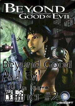 Box art for Beyond Good And Evil
+8 In Game Trainer #2